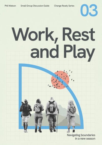 Change Ready: Work, Rest and Play